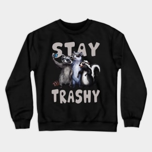 Stay trashy - raccoon Opossum skunk Crewneck Sweatshirt